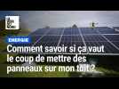 Comment savoir en cinq minutes si l'on a intérêt à installer du photovoltaïque sur son toit