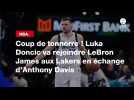 VIDÉO. NBA. Coup de tonnerre ! Luka Doncic va rejoindre LeBron James aux Lakers en échange d'Anthony Davis