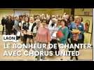 Laon : le bonheur de chanter avec Chorus United