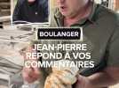 Jean-Pierre, le boulanger anarchiste du Tarn-et-Garonne répond à vos commentaires