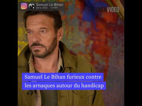 VIDEO : Samuel Le Bihan dnonce les arnaques autour du handicap