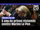 Procès des assistants du RN : 5 ans de prison et d'inéligibilité réclamés contre Marine Le Pen