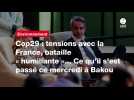 VIDEO. Cop29 : tensions avec la France, bataille « humiliante 