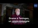 Drame à Taninges : un voisin témoigne