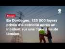 VIDÉO. En Dordogne, 125 000 foyers privés d'électricité après un incident sur une ligne à haute tension