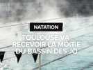 Toulouse va recevoir la moitié du bassin des JO de Paris 2024