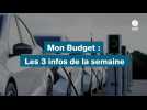 VIDEO. Mon budget : Les 3 infos de la semaine