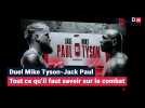 Boxe : Tout ce qu'il faut savoir sur le duel Mike Tyson-Jake Paul