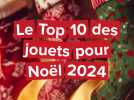 Le top 10 des cadeaux pour Noël 2024