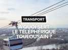 À quoi sert le téléphérique toulousain ?