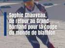 Biathlon : la Haut-Savoyarde Sophie Chauveau, de retour au Grand-Bornand pour la Coupe du monde