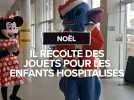 Il récolte des jouets pour les enfants hospitalisés