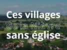 Patrimoine - Ces villages de la Nièvre qui n'ont pas ou plus d'église