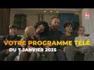 Votre programme télé du mardi 7 janvier 2025