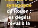 Attaque à la synagogue de Rouen : dégâts à la hausse