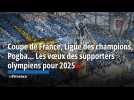 Coupe de France, Ligue des champions, Pogba... Les voeux des supporters pour 2025