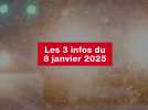 VIDEO. Les 3 infos du 8 janvier 2025