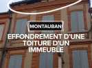 Montauban : Effondrement d'une toiture d'un immeuble