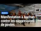 Manifestation à Auchan Roncq contre les suppressions de postes