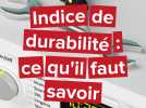 Indice de durabilité : c'est quoi ce nouveau label ?