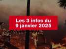 VIDEO. Les 3 infos du 9 janvier 2025