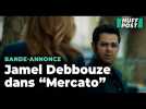 Jamel Debbouze se dévoile dans un rôle très sombre dans le film « Mercato »