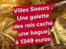 Villes Soeurs : une galette des rois cache une bague à 1349 euros