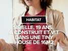 Habitat : Sirielle, 19 ans, vit dans une tiny house