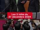 VIDEO. Les 3 infos du 27 décembre 2024