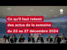 VIDÉO. Ce qu'il faut retenir des actus de la semaine du 23 au 27 décembre 2024