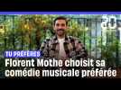 Florent Mothe choisit sa comédie musicale préférée