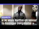 Bramsito : « Je veux mettre en valeur la musique congolaise »