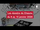 VIDEO. LES DESSINS DE CHAUNU DU 6 AU 10 JANVIER