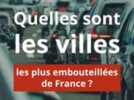 Transport - Bordeaux, Marseille, Orléans, Clermont-Ferrand... Quelles sont les villes les plus embouteillées de France ?