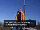 Bernard Poitau : un Vendée Globe depuis son jardin