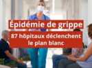 Santé - Épidémie de grippe : le CHU de Clermont-Ferrand vient d'activer le plan 