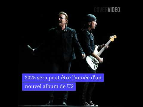 VIDEO : 2025 sera peut-tre l'anne d'un nouvel album de U2