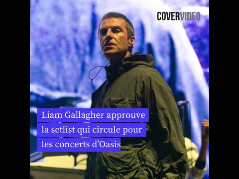 VIDEO : Liam Gallagher approuve la setlist qui circule pour les concerts d?Oasis