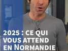 Ce qui vous attend en Normandie en 2025