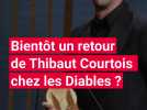 Bientôt un retour de Thibaut Courtois chez les Diables ?