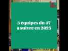 3 équipes de Lot-et-Garonne à suivre en 2025