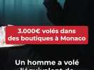 3.000¬ d'articles de luxes volés à Monaco