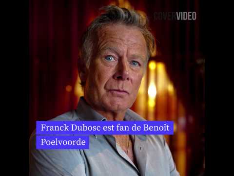 VIDEO : Franck Dubosc fan de Benot Poelvoorde