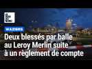 Deux blessés dans un règlement de compte au Leroy-Merlin Waziers