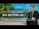 Pourquoi Nicolas Sarkozy est aux Seychelles malgré sa condamnation ?