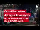 VIDEO. Ce qu'il faut retenir des actus de la semaine du 30 décembre 2024 au 3 janvier 2025