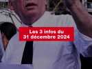 VIDEO. Les 3 infos du 31 décembre 2024