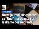 Notre journaliste raconte sa « Une » marquante sur le drame des migrants