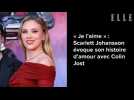 « Je l'aime » : Scarlett Johansson évoque son histoire d'amour avec Colin Jost