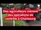 VIDÉO. Crise agricole : des opérations de contrôle menées par des agriculteurs à Cherbourg